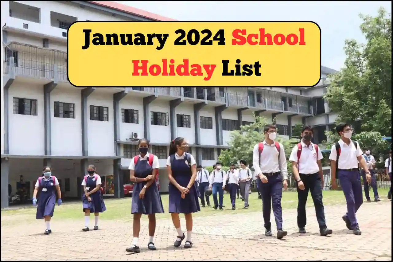 January 2024 School Holiday List जनवरी में इन तारीखों पर स्कूल बंद